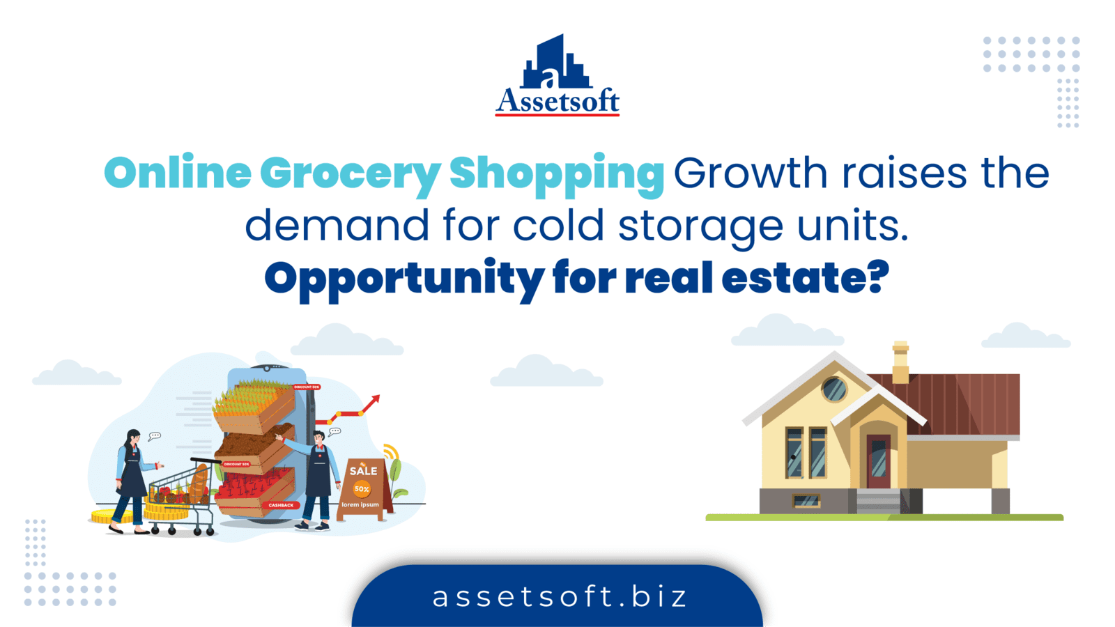 Online Grocery Shopping Growth Raises the Demand for Cold Storage Units. Opportunity for real estate? 